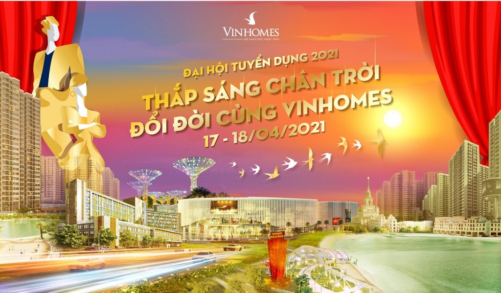 Vinhomes sẽ tổ chức Đại hội tuyển dụng 2021 với tên gọi “Thắp sáng chân trời - Đổi đời cùng Vinhomes”