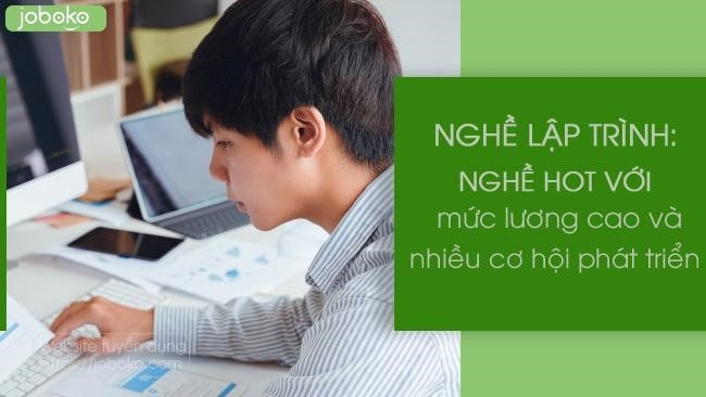 Lập trình viên - Nghề “Hot” mang lại nhiều lợi ích