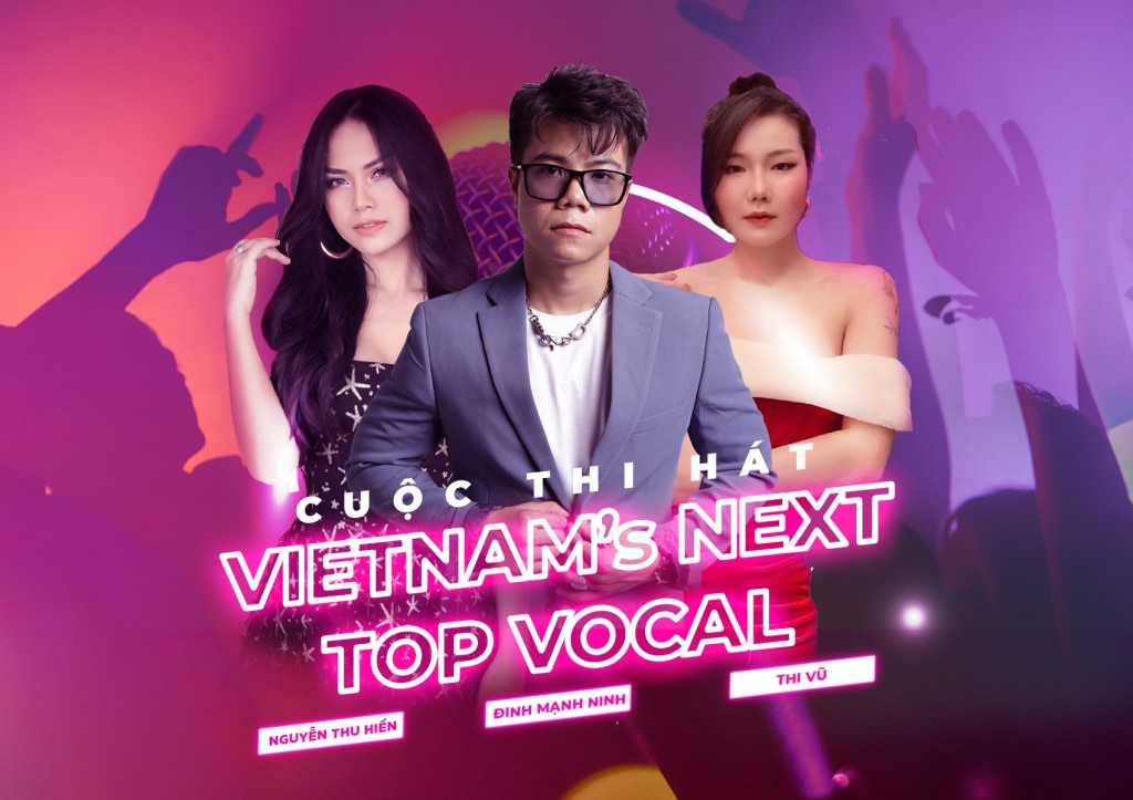 Bộ ba thành viên ban giám khảo - những người quyền lực nhất cuộc thi Vietnam’s Next Top Vocal năm 2022