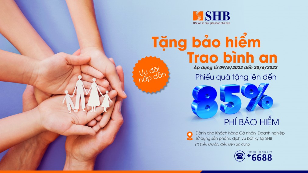 SHB tặng đến 85% phí bảo hiểm nhân thọ cho khách hàng