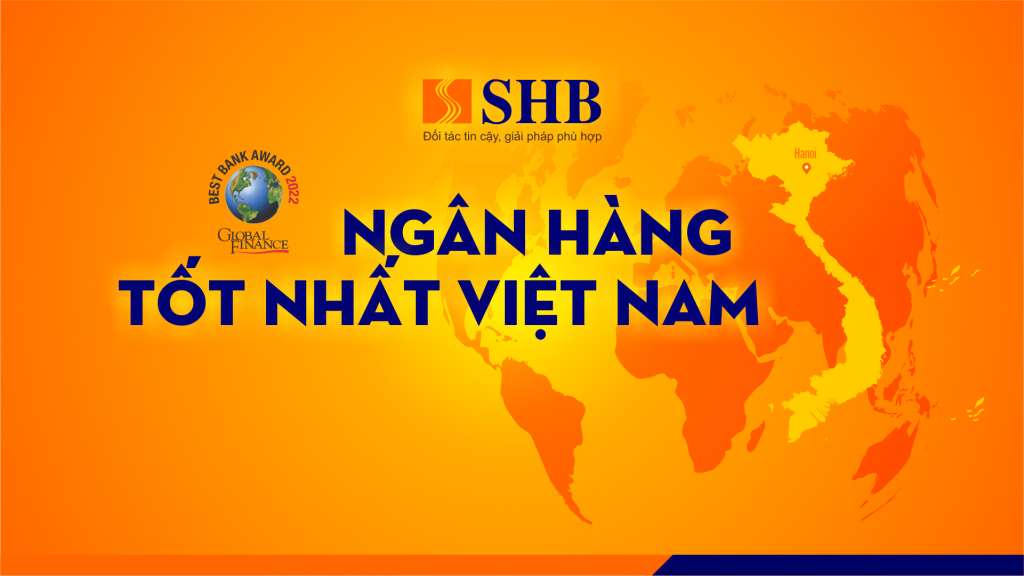 SHB được vinh danh là Ngân hàng Tốt nhất Việt Nam