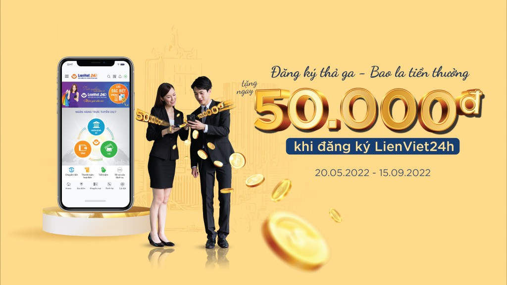 Cùng LienViet24h "Đăng ký thả ga - Bao la tiền thưởng"