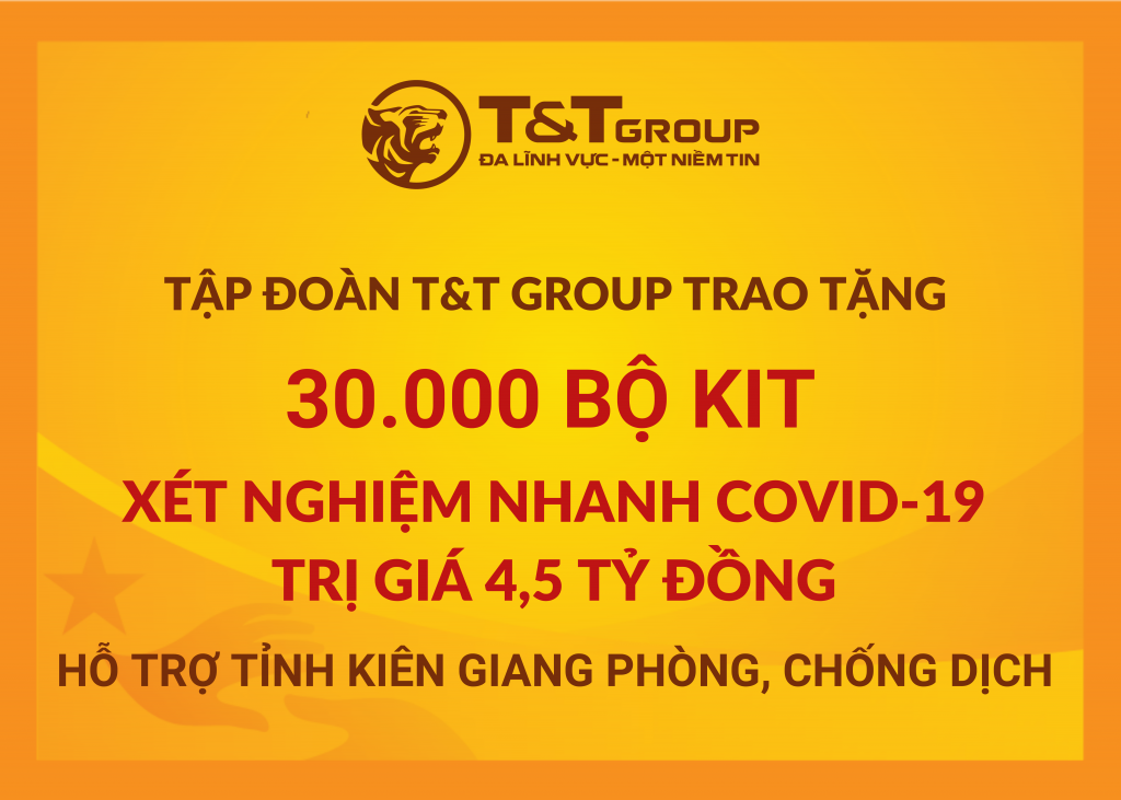 T&T Group “tiếp sức” tỉnh Kiên Giang 30.000 bộ kit xét nghiệm nhanh COVID-19 với tổng trị giá 4,5 tỷ đồng nhằm hỗ trợ địa phương trong công tác phòng, chống dịch 