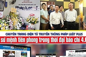 Pháp luật Plus - Sứ mệnh tiên phong trong thời đại báo chí 4.0