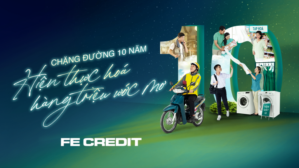 Tháng 11 này, FE CREDIT kỷ niệm 10 năm thành lập và phát triển / FE CREDIT và chặng đường 10 năm hiện thực hóa hàng triệu ước mơ cho người dân Việt Nam