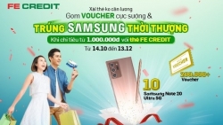 FE Credit: "Xài thẻ không cần lương - Gom voucher cực sướng - trúng Samsung thời thượng"