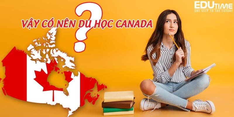 Du học Canada có nên không?
