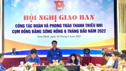 Hội nghị giao ban công tác Đoàn cụm Đồng bằng Sông Hồng 6 tháng đầu năm 2022