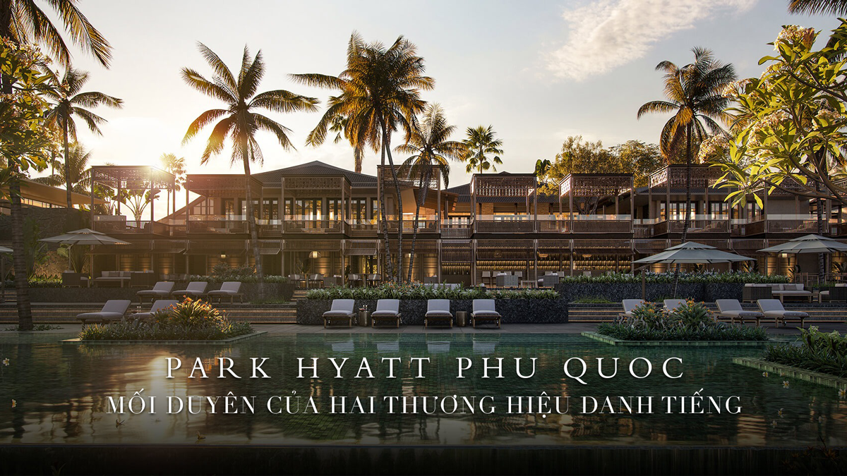 Park Hyatt Phu Quoc - mối duyên của hai thương hiệu danh tiếng