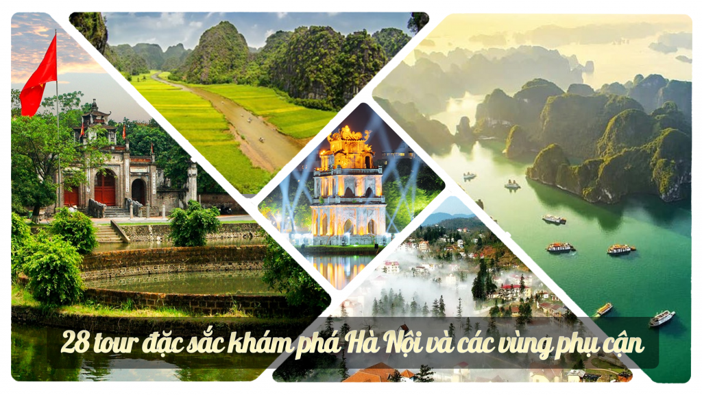 28 tour đặc sắc khám phá Hà Nội và các vùng phụ cận