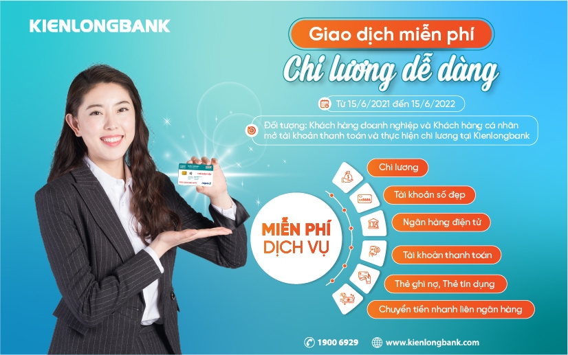 Ngân hàng TMCP Kiên Long (Kienlongbank) triển khai chính sách Miễn phí hàng loạt các dịch vụ dành cho khách hàng doanh nghiệp (KHDN) mở tài khoản chi lương tại Kienlongbank