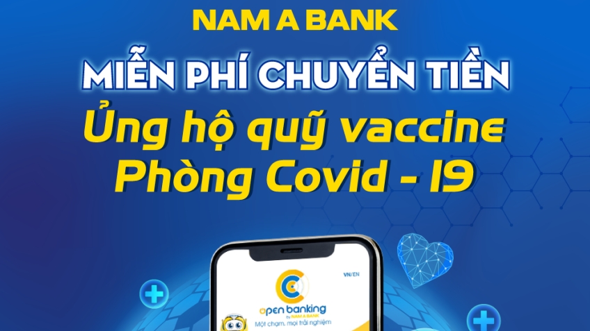 Nam A Bank miễn phí chuyển tiền ủng hộ Quỹ Vắc xin phòng, chống Covid-19