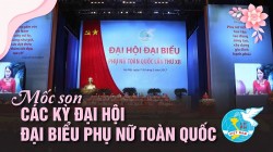 Mốc son 12 kỳ Ðại hội đại biểu Phụ nữ toàn quốc