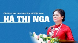 Đồng chí Hà Thị Nga tái đắc cử Chủ tịch Hội Liên hiệp Phụ nữ Việt Nam khóa XIII