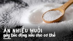 Ăn nhiều muối tác động xấu đến cơ thể