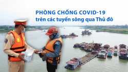 Phòng chống Covid-19 trên các tuyến sông qua Thủ đô