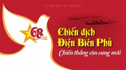 Chiến dịch Điện Biên Phủ - chiến thắng còn vang mãi