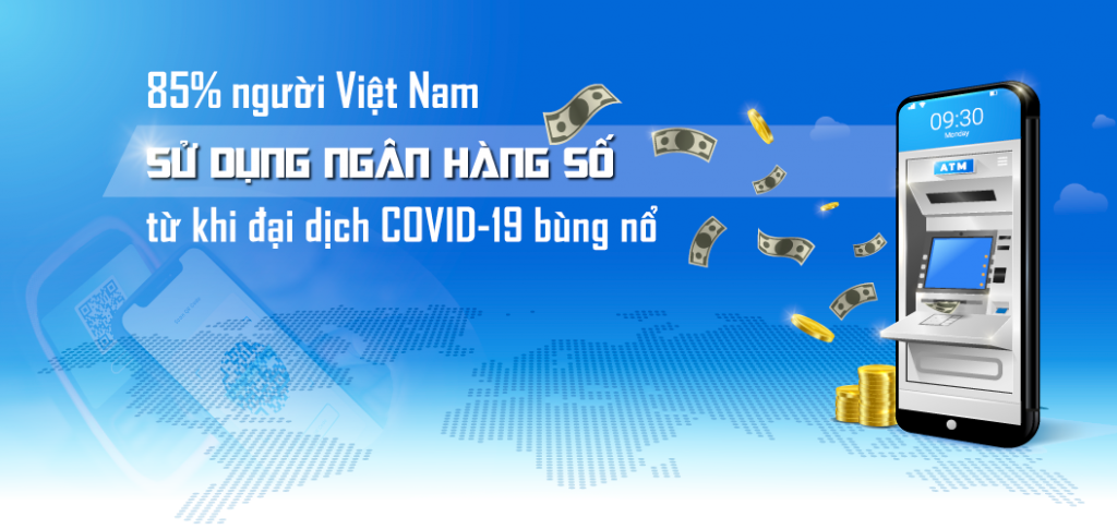 85% người Việt Nam sử dụng ngân hàng số từ khi đại dịch bùng nổ