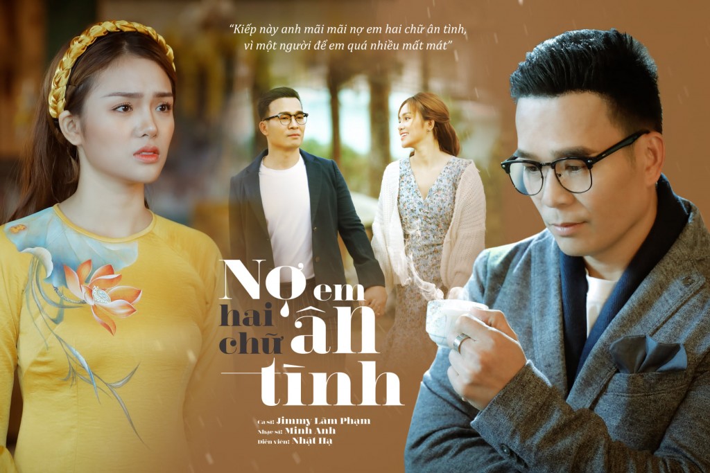 MV “Nợ em hai chữ  ân tình” được ca sĩ Jimmy Lãm Phạm dành nhiều tâm huyết thực hiện.