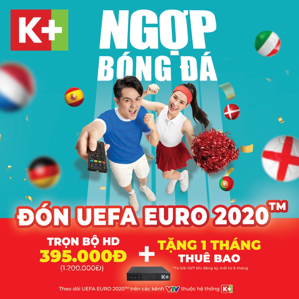 Sau Ngoại hạng Anh và Champions League, khán giả tiếp tục “ngợp bóng đá”, đón UEFA EURO 2020™ cùng Truyền hình K+