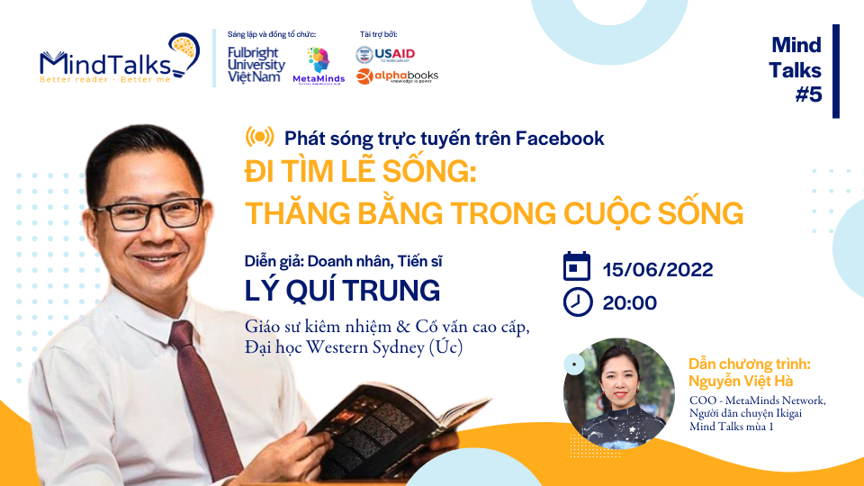 Giáo sư Lý Quí Trung đã gửi đến các bạn trẻ những thông điệp về cuộc sống trong Mindtalk số 5