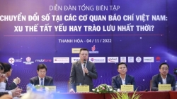 Các cơ quan báo chí phải thay đổi tư duy thì chuyển đổi số mới thành công