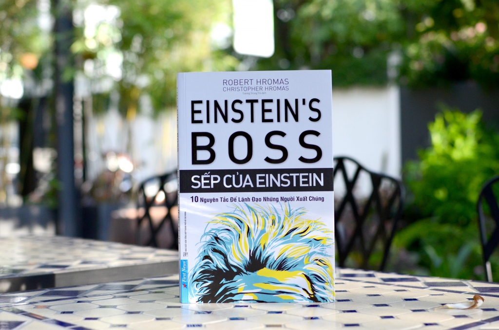 “Sếp của Einstein” là cuốn sách đầy cảm hứng và hữu ích về nghệ thuật lãnh đạo, quản lý nhân sự cấp cao.