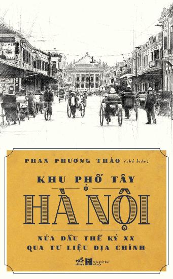 Thú vị với “Khu phố Tây ở Hà Nội nửa đầu thế kỷ XX qua tư liệu địa chính”