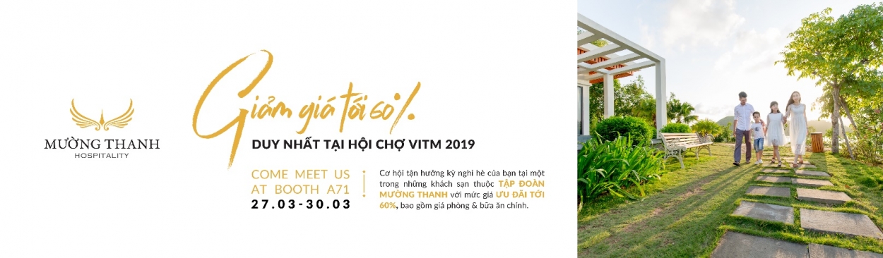 Mường Thanh ưu đãi tới 60% duy nhất tại hội chợ du lịch quốc tế Việt Nam VITM 2019