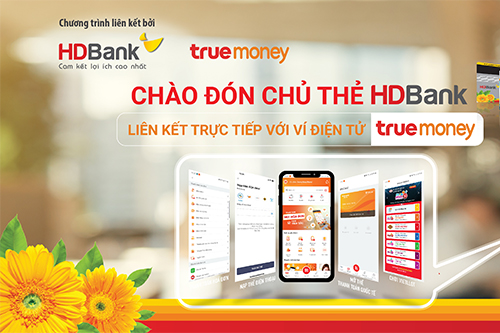 HDBank gia tăng trải nghiệm cho khách hàng với ví TrueMoney