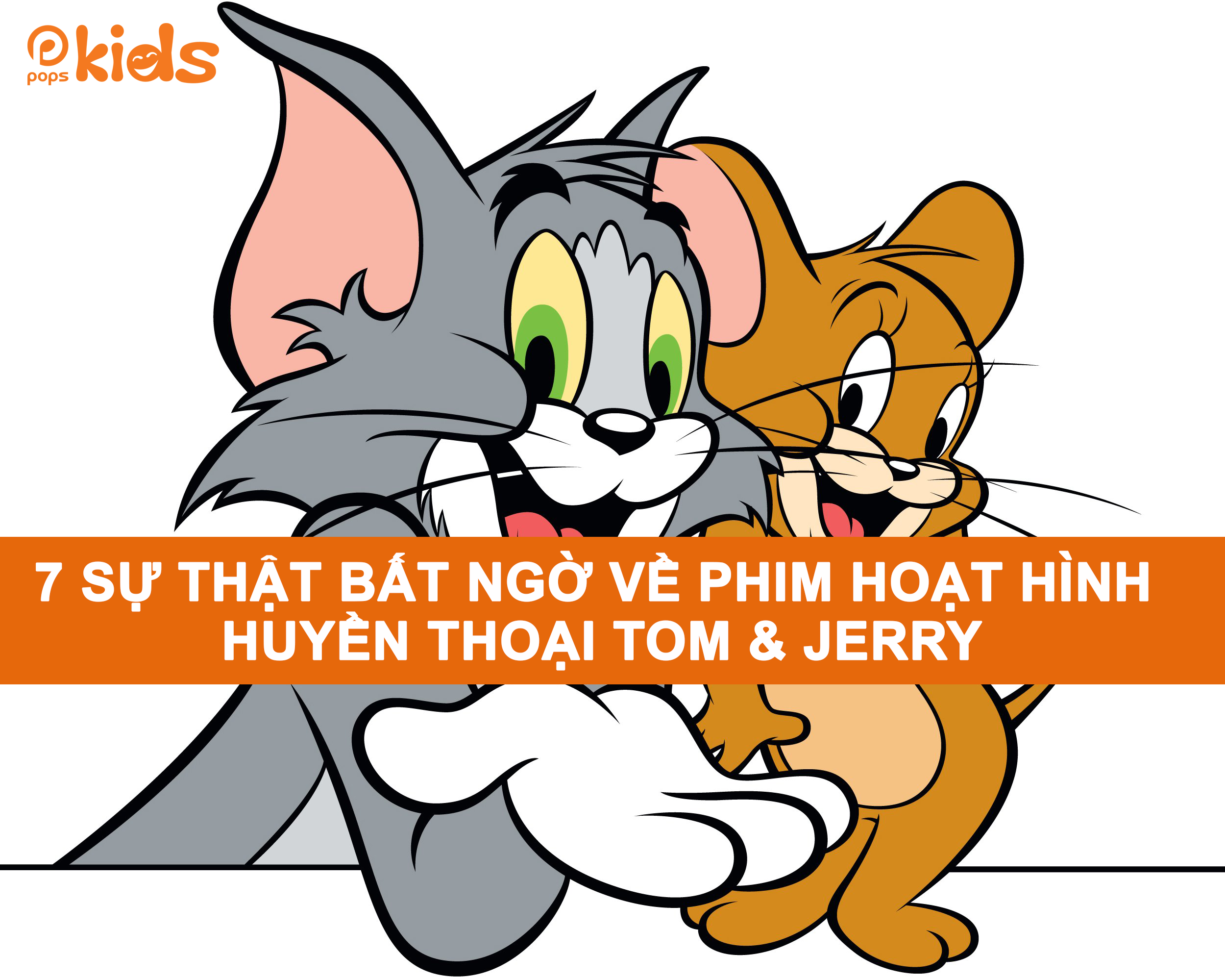 Tiết lộ những bí mật thú vị về bộ phim hoạt hình Tom & Jerry
