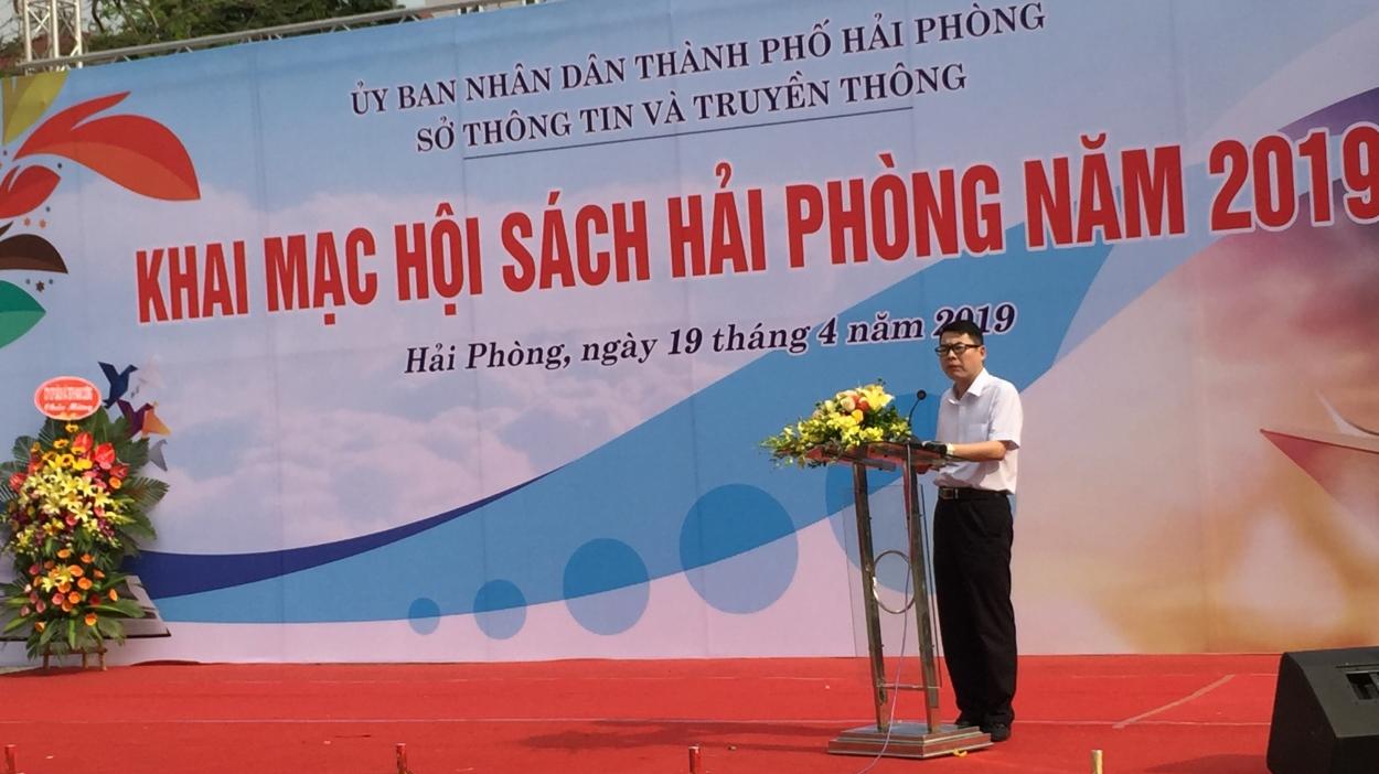 Ông Lê Văn Kiên - Phó Giám đốc Sở TT&amp;TT Hải Phòng phát biểu khai mạc Hội sách Hải Phòng 2019