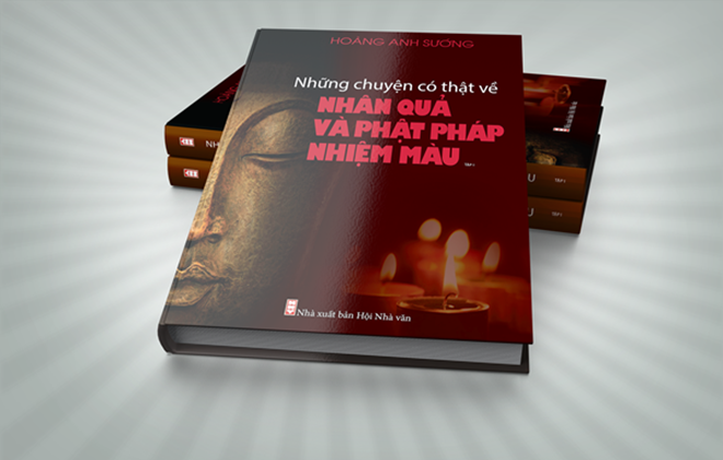 Ra mắt tập phóng sự “Những chuyện có thật về Nhân quả và Phật pháp nhiệm màu” của nhà báo Hoàng Anh Sướng