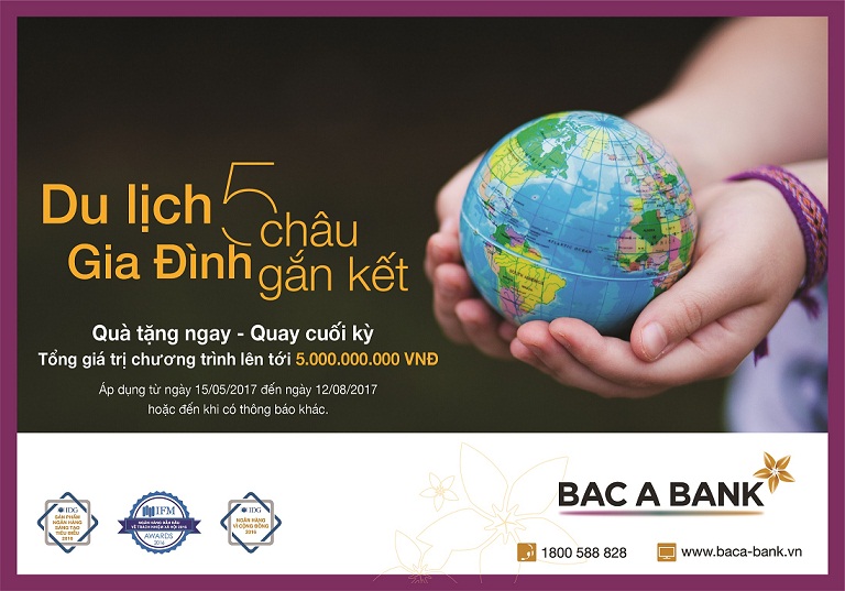 Chớp cơ hội du lịch năm châu miễn phí cùng BAC A BANK