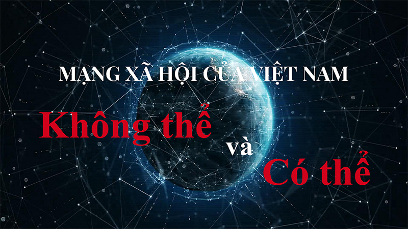 Mạng xã hội của Việt Nam: Không thể và có thể