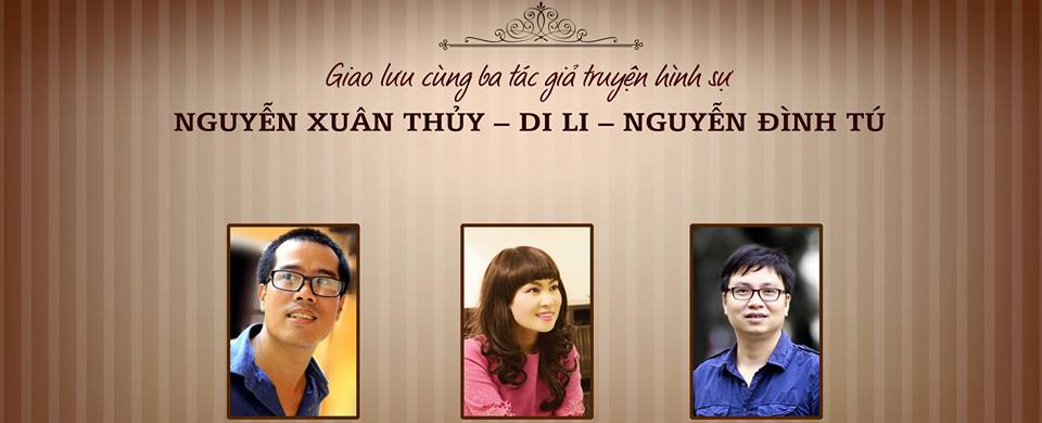 Giao lưu cùng ba tác giả truyện hình sự Nguyễn Xuân Thủy, Di Li, Nguyễn Đình Tú