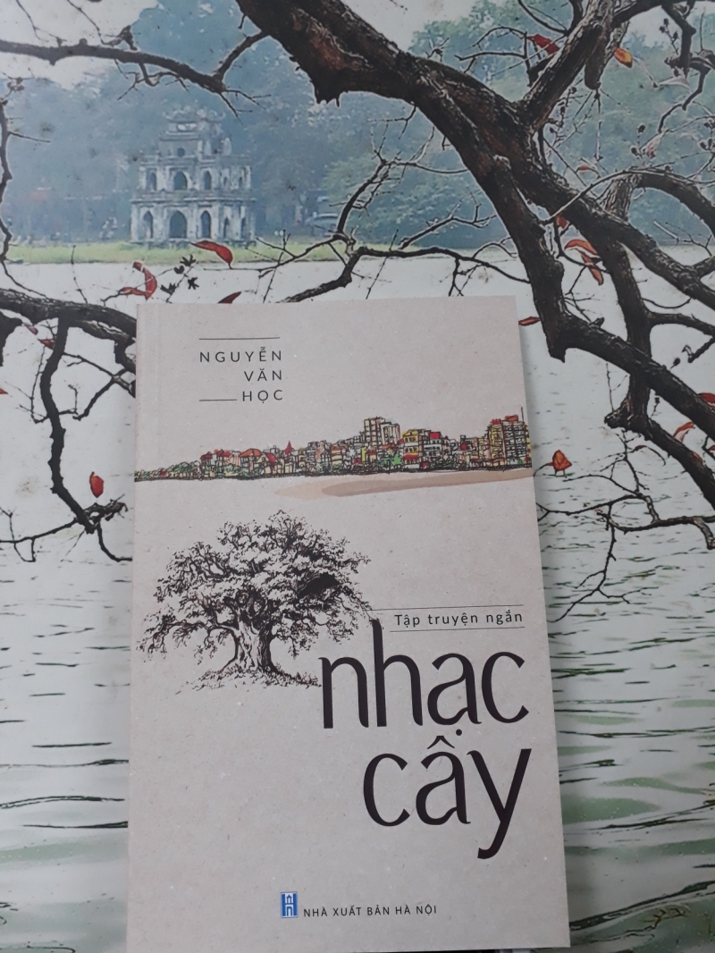 Nhà văn Nguyễn Văn Học gửi gắm suy nghiệm gì trong “Nhạc cây”?