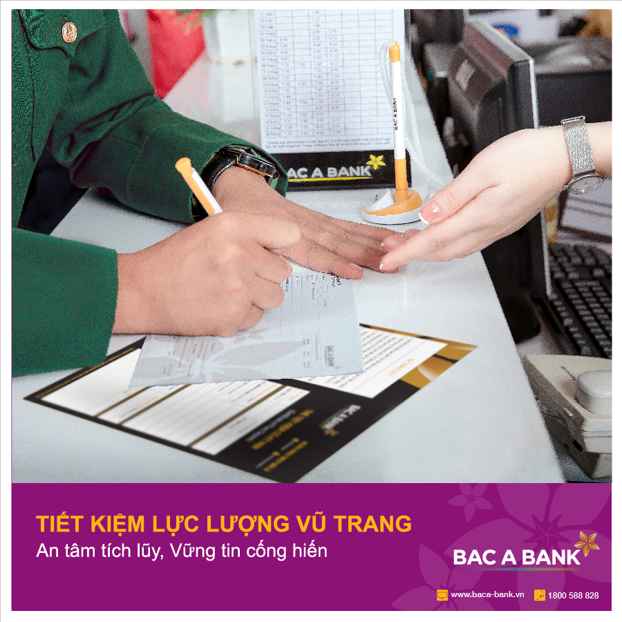 An tâm cống hiến với sản phẩm Tiết kiệm Lực lượng vũ trang của BAC A BANK