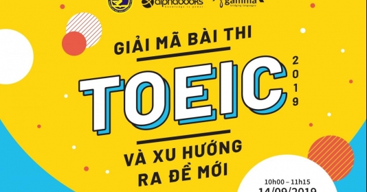 Talkshow “Giải mã bài thi TOEIC 2019 và xu hướng ra đề mới”