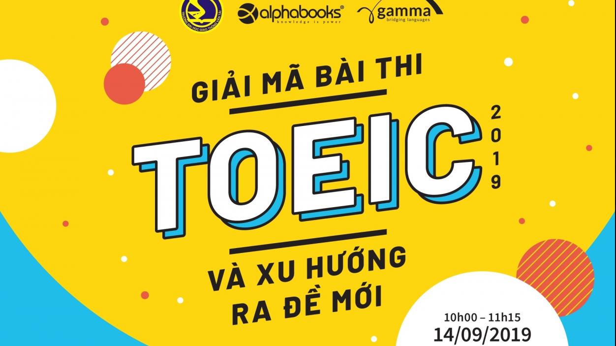 Talkshow “Giải mã bài thi TOEIC 2019 và xu hướng ra đề mới”