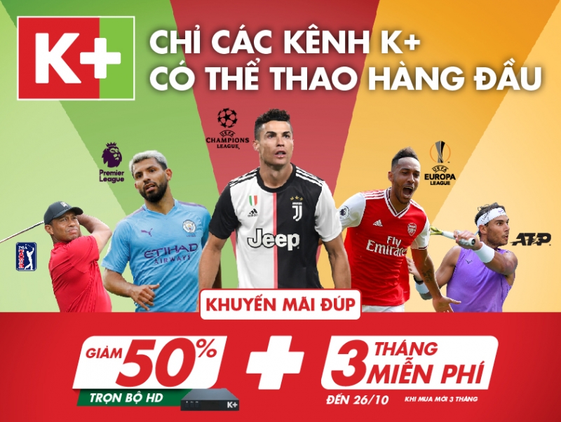 Xem thể thao hàng đầu trên K+ với ưu đãi đúp chưa từng có trong tháng 10