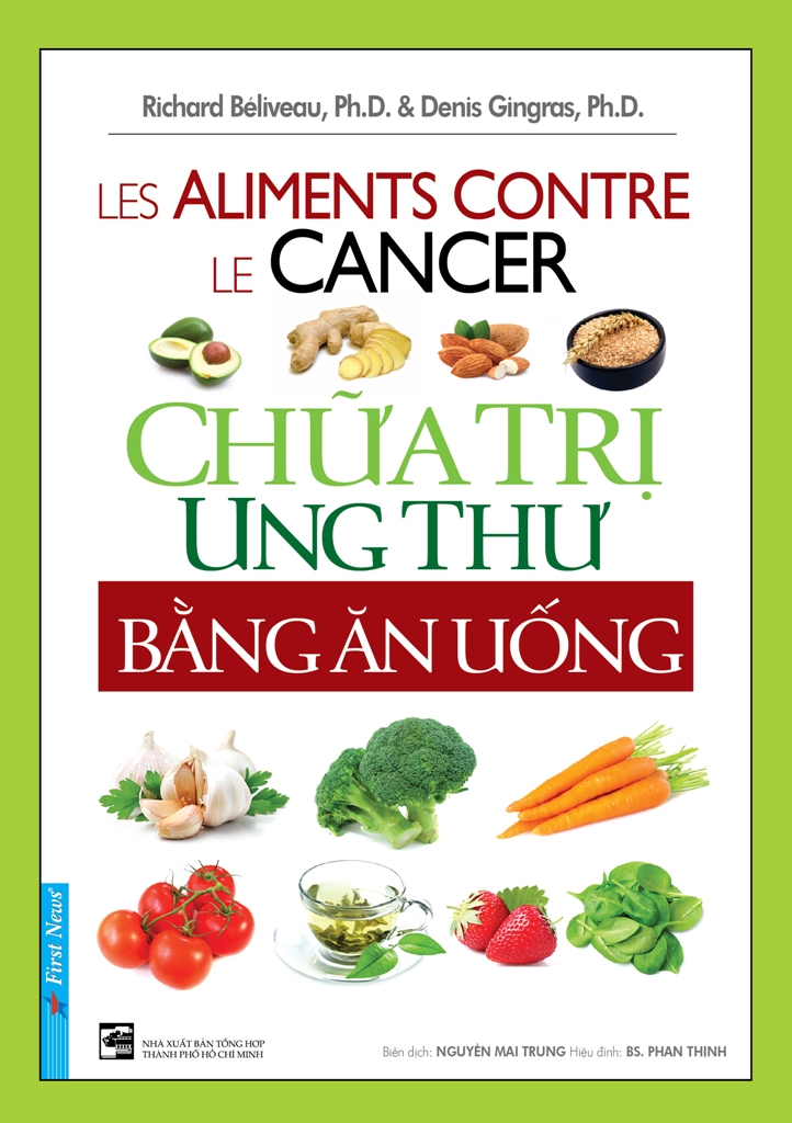 “Chữa trị ung thư bằng ăn uống”- cuốn sách hữu ích cho mọi người