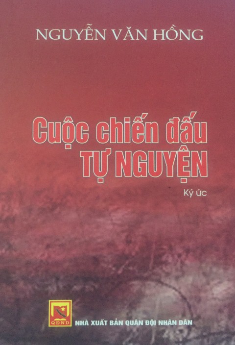 Đại tá Nguyễn Văn Hồng ra mắt Hồi ức “Cuộc chiến đấu tự nguyện”