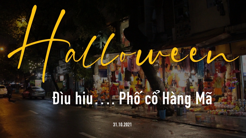 Halloween 2021: Đìu hiu... phố cổ Hàng Mã