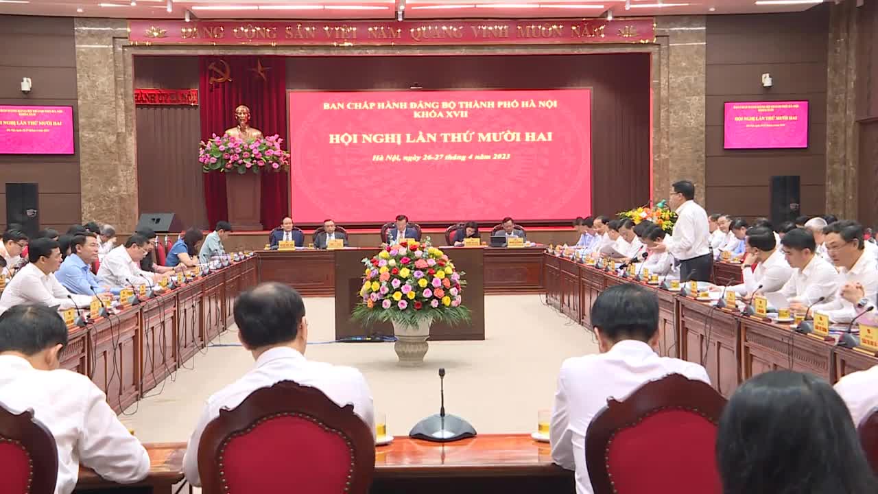Bế mạc Hội nghị lần thứ mười hai Ban Chấp hành Đảng bộ thành phố Hà Nội khóa XVII
