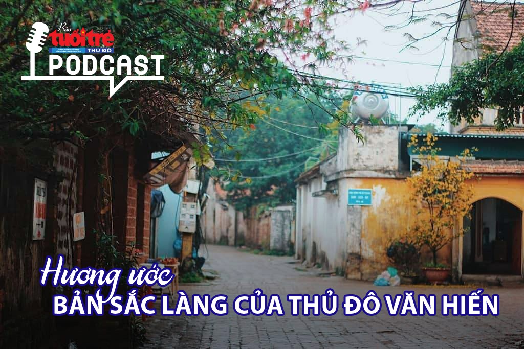 [Podcast] Hương ước - Bản sắc làng của Thủ đô văn hiến