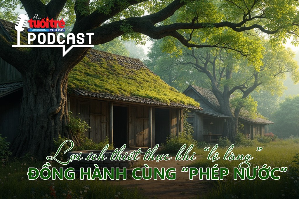 [Podcast] Lợi ích thiết thực khi "lệ làng" đồng hành cùng "phép nước"