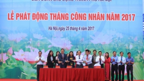 Phát động Tháng Công nhân năm 2017 tại Hà Nội:  Lấy đoàn viên, người lao động làm trung tâm