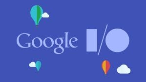 Google I/O 2017: 10 điều bạn cần biết